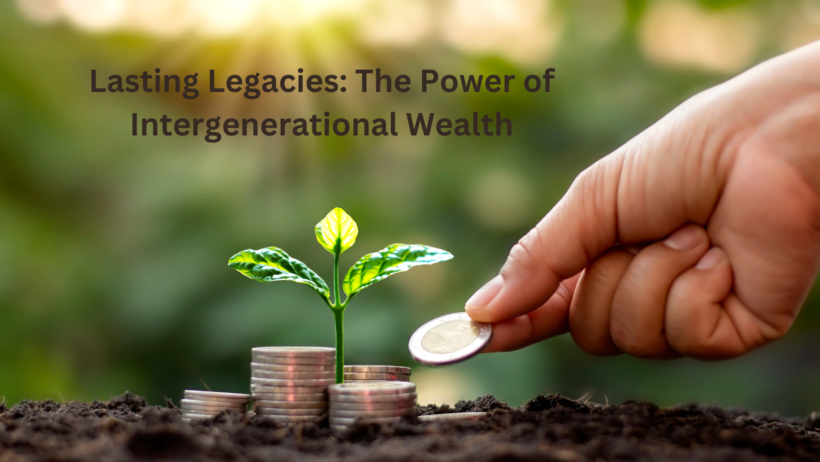 Lasting Legacies: The Power of Intergenerational Wealth - Wealth Factory